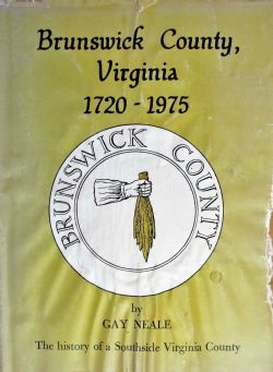 BRUNSWICK COUNTY VIRGINIA 1720 1975 GAY NEALE