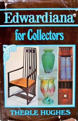 EDWARDIANA FOR COLLECTORS THERLE HUGHES