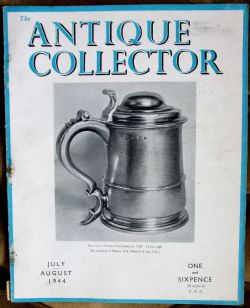 THE ANTIQUE COLLECTOR VOL 15 NO 4 JULY AUGUST 1944